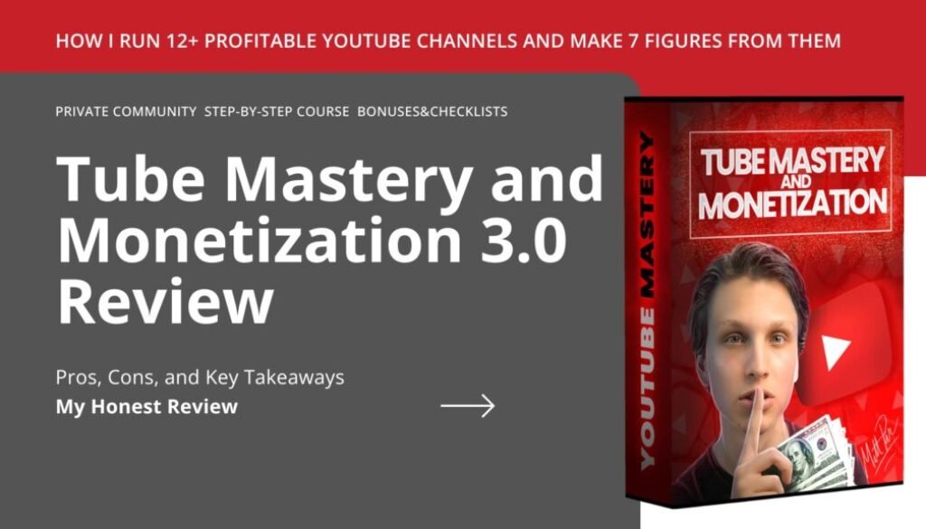 Tube Mastery and Monetization 3.0 Review